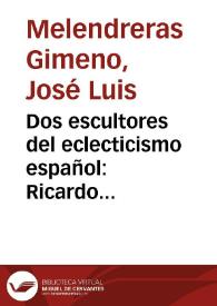Portada:Dos escultores del eclecticismo español: Ricardo Bellver y Agustín Querol / por José Luis Melendreras Gimeno