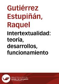Portada:Intertextualidad: teoría, desarrollos, funcionamiento / Raquel Gutiérrez Estupiñán