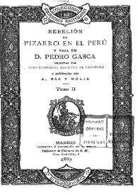 Portada:Rebelión de Pizarro en el Perú y vida de D. Pedro Gasca. Tomo II / escritas por Juan Cristóbal Calvete de Estrella y publicadas por A. Paz y Mélia