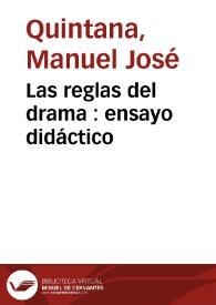 Portada:Las reglas del drama : ensayo didáctico / Manuel José Quintana; prólogo de Antonio Ferrer del Río