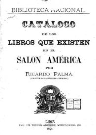 Portada:Catálogo de los libros que existen en el Salón América / por Ricardo Palma