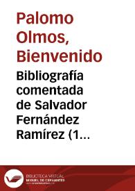 Portada:Bibliografía comentada de Salvador Fernández Ramírez (1896-1983) / Bienvenido Palomo Olmos