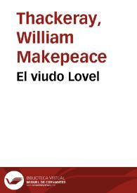 Portada:El viudo Lovel / William Makepeace Thackeray; [traducción de Manuel Ortega y Gasset]