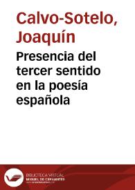 Portada:Presencia del tercer sentido en la poesía española / lección inaugural por el Sr. D. Joaquín Calvo-Sotelo