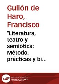 Portada:\"Literatura, teatro y semiótica: Método, prácticas y bibliografía\", de José Romera Castillo (Madrid: Universidad Nacional de Educación a Distancia, 1998, 529 páginas) / Francisco Gullón de Haro