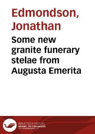 Portada:Some new granite funerary stelae from Augusta Emerita / Jonathan Edmondson