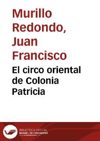 Portada:El circo oriental de Colonia Patricia / J. F. Murillo [et al.]
