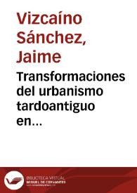 Portada:Transformaciones del urbanismo tardoantiguo en Cartagena. El caso de los vertederos / Jaime Vizcaíno Sánchez