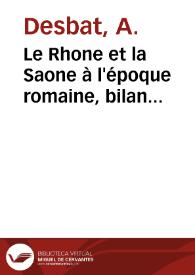 Portada:Le Rhone et la Saone à l'époque romaine, bilan Archéologique / A. Desbat et J.P. Lascoux