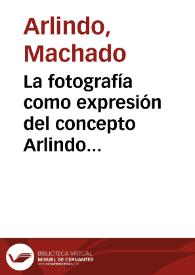 Portada:La fotografía como expresión del concepto Arlindo Machado / Arlindo Machado