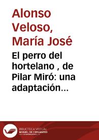 Portada:El perro del hortelano , de Pilar Miró: una adaptación no tan fiel de la comedia de Lope de Vega / María José Alonso Veloso
