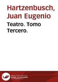 Portada:Teatro. Tomo Tercero. / de D. Juan E. Hartzenbusch