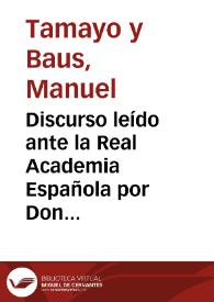 Portada:Discurso leído ante la Real Academia Española por Don Manuel Tamayo y Baus, en su recepción pública, el día 12 de junio de 1859 / Manuel Tamayo y Baus