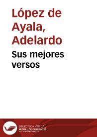 Portada:Sus mejores versos / Adelardo López de Ayala;  prólogo de Tomás Borrás;  portada de Varela de Seijas;  ilustraciones de Cuevas.