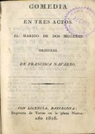Portada:El marido de dos mugeres : comedia en tres actos / original de Francisca Navarro