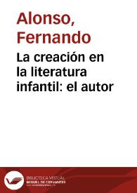 Portada:La creación en la literatura infantil: el autor / Fernando Alonso