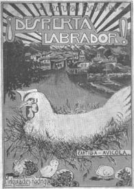 Portada:¡Despierta, labrador! : tratado completo de avicultura práctica, adaptado para servir de libro de lectura ... de la escuela nacional y ... clases de adultos / por D. Melquiades Rodríguez-T. y Martín