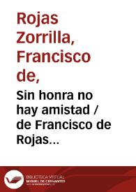 Portada:Sin honra no hay amistad / de Francisco de Rojas Zorrilla;  ordenadas en colección por Ramón de Mesonero Romanos
