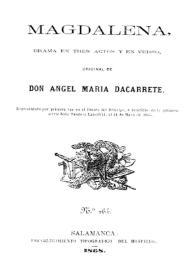 Portada:Magdalena : drama en tres actos y en verso / original de Don Ángel María Dacarrete