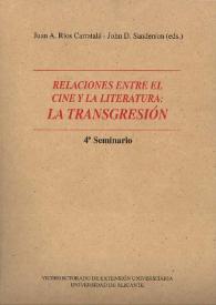 Portada:Relaciones entre el cine y la literatura : la transgresión : 4ª seminario / Juan A. Ríos Carratalá, John D.Sanderson (eds.)