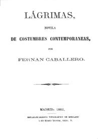 Portada:Lágrimas : novela de costumbres contemporáneas / por Fernán Caballero