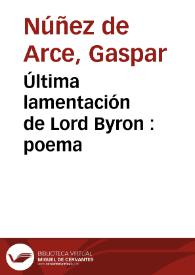 Portada:Última lamentación de Lord Byron : poema / Gaspar Núñez de Arce