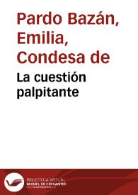 Portada:La cuestión palpitante / Emilia Pardo Bazán