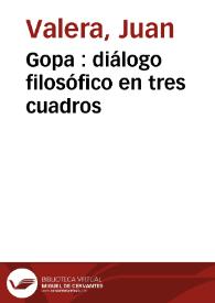 Portada:Gopa : diálogo filosófico en tres cuadros / Juan Valera