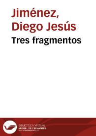 Portada:Tres fragmentos / Diego Jesús Jiménez