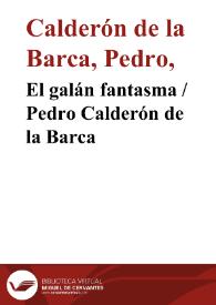 Portada:El galán fantasma / Pedro Calderón de la Barca