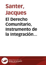 Portada:El Derecho Comunitario, Instrumento de la Integración Europea / Jacques Santer