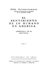 Portada:El sentimiento de lo humano en América : antropología de la convivencia. Tomo II / Félix Schwartzmann