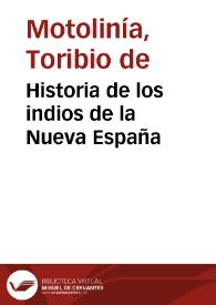 Portada:Historia de los indios de la Nueva España / Toribio de Motolinía; edición de Joaquín García Icazbalceta