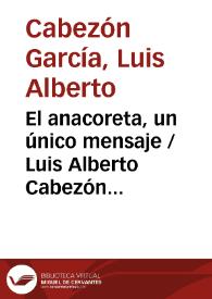 Portada:El anacoreta, un único mensaje / Luis Alberto Cabezón García