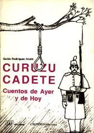 Portada:Curuzu Cadete : cuentos de ayer y de hoy / Guido Rodríguez Alcalá