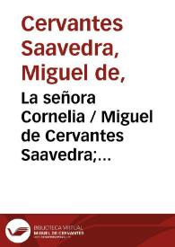 Portada:La señora Cornelia / Miguel de Cervantes Saavedra; edición de Florencio Sevilla Arroyo