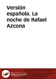 Portada:Versión española. La noche de Rafael Azcona / Participantes: Cayetana Guillén Cuervo (presentadora), Rafael Azcona, José Luis García Sánchez, Juan Echanove; transcripción J.A. Ríos