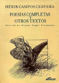 Portada:Poesías completas y otros textos / Hérib Campos Cervera; edición de Miguel Ángel Fernández Argüello