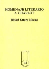 Portada:Homenaje literario a Charlot / Rafael Utrera Macías