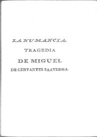 Portada:La Numancia. Tragedia / por Miguel de Cervantes Saavedra