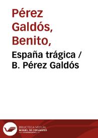 Portada:España trágica / B. Pérez Galdós