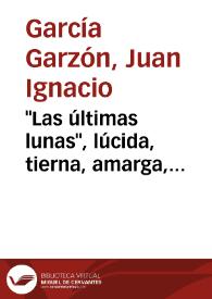 Portada:\"Las últimas lunas\", lúcida, tierna, amarga, irónica reflexión sobre la vejez / Juan Ignacio García Garzón