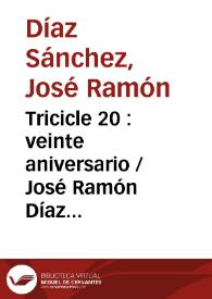 Portada:Tricicle 20 : veinte aniversario / José Ramón Díaz Sande