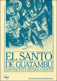 Portada:El santo de Guatambú / Juan Bautista Rivarola Matto
