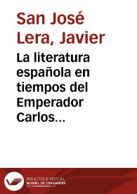 Portada:La literatura española en tiempos del Emperador Carlos V / Javier San José Lera