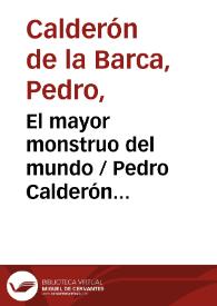Portada:El mayor monstruo del mundo / Pedro Calderón de la Barca; edición José María Ruano de la Haza