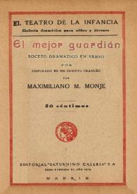 Portada:El mejor guardián : boceto dramático en verso / por Maximiliano M. Monje