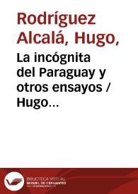 Portada:La incógnita del Paraguay y otros ensayos / Hugo Rodríguez-Alcalá