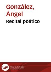 Portada:Recital poético / ofrecido por Ángel González el 11 de Junio de 2001; convocado por la Biblioteca Virtual y el Club Información