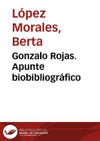 Portada:Gonzalo Rojas. Apunte biobibliográfico / Berta López Morales